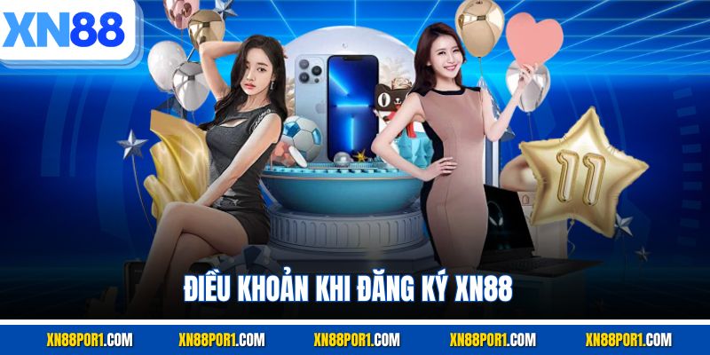Điều khoản khi đăng ký XN88