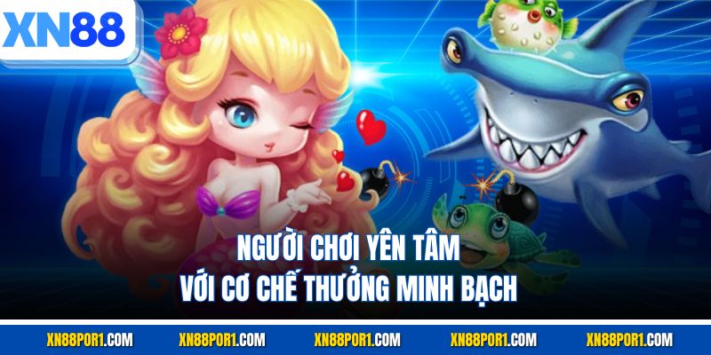Người chơi yên tâm với cơ chế thưởng minh bạch