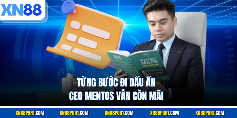 Từng bước đi dấu ấn CEO Mentos vẫn còn mãi
